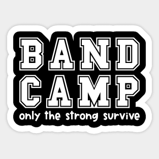 Band Camp Only The Strong Survive Marching Band Funny Sticker